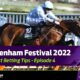 2022 Cheltenham Ante-Post Preview | Ep4 - The Finishing Line Podcast