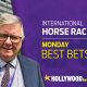 Monday Racing Tips